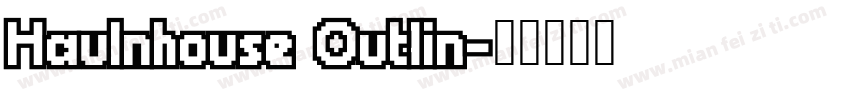 Haulnhouse Outlin字体转换